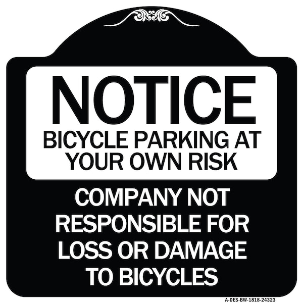 Bicycle Parking at Your Own Risk Company Not Responsible for Loss or Damage to Bicycle, BW-1818